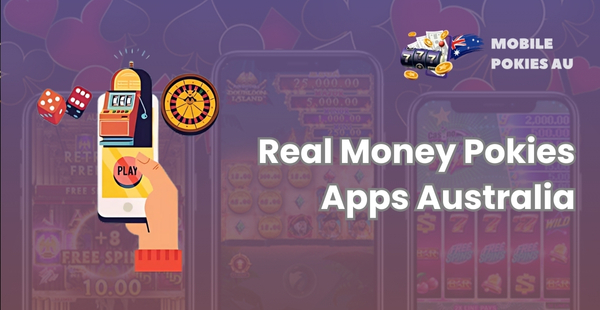 Best Real Money Pokies Apps for Australians